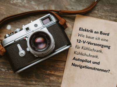 Elektrik an Bord: wie baue ich eine 12‑V‑Versorgung für Kühlschrank, Autopilot und Navigationstrenner
